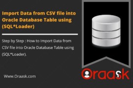 Import Data from CSV file into Oracle Database Table using (SQL*Loader)