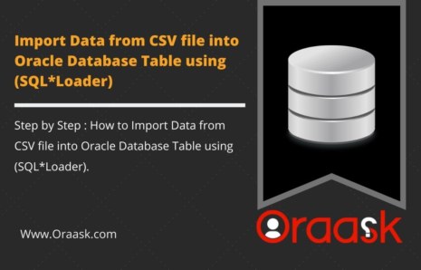 Import Data from CSV file into Oracle Database Table using (SQL*Loader)