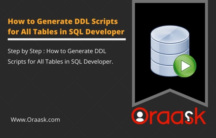 How to Generate DDL Scripts for All Tables in SQL Developer