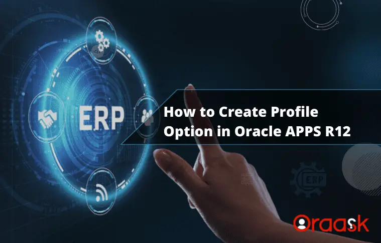 How to Create Profile Option in Oracle APPS R12