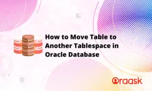 How to Move Table to Another Tablespace in Oracle Database