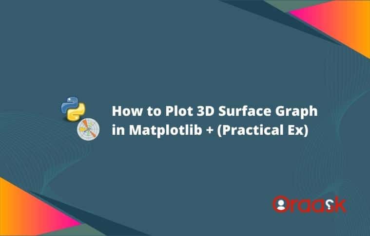 How to Plot 3D Surface Graph in Matplotlib
