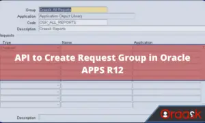 API to Create Request Group in Oracle APPS R12