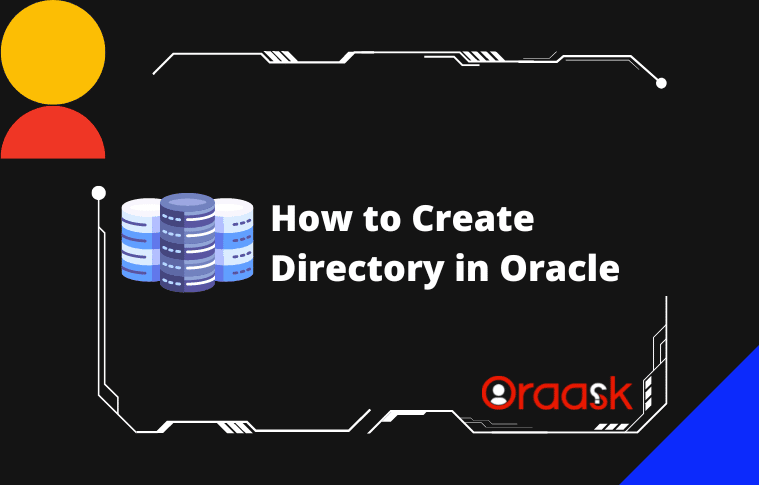 How to Create Directory in Oracle