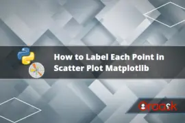 How to Label Each Point in Scatter Plot Matplotlib