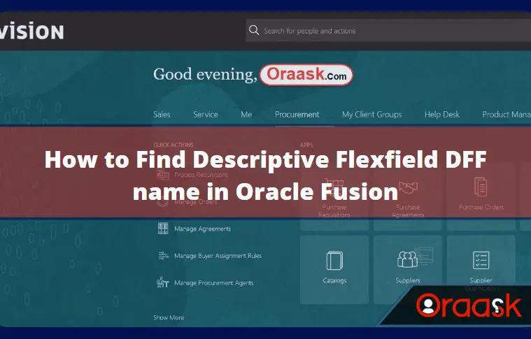 How to Find Descriptive Flexfield DFF name in Oracle Fusion