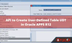 API to Create User-Defined Table UDT in Oracle APPS R12