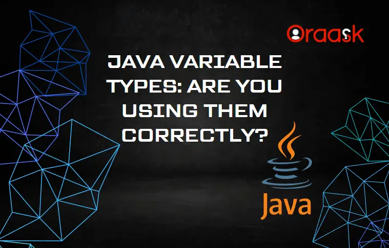 Java Variable Types: Are You Using Them Correctly?