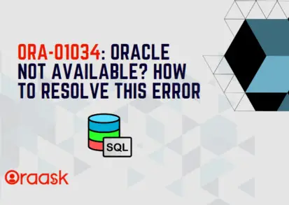 ORA-01034: Oracle Not Available – What is it, Causes, and How to Resolve