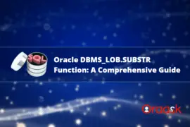 Oracle DBMS_LOB.SUBSTR Function: A Comprehensive Guide