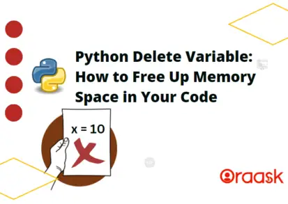 Python Delete Variable: How to Free Up Memory Space in Your Code