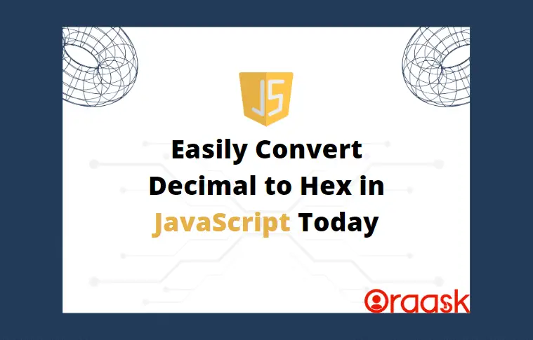 Easily Convert Decimal to Hex in JavaScript Today