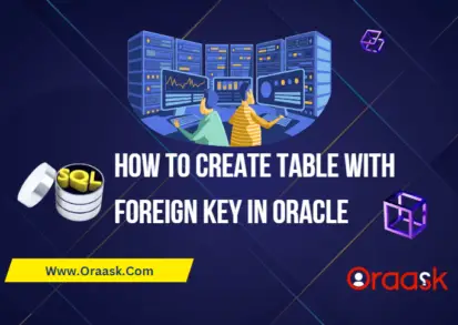 How to Create Table with Foreign Key in Oracle