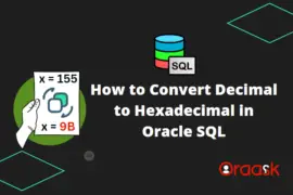 How to Convert Decimal to Hexadecimal in Oracle SQL