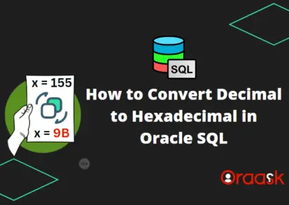 How to Convert Decimal to Hexadecimal in Oracle SQL